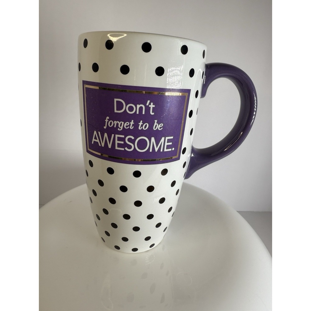 " Don't‎ Forget To Be Awesome" COFFEE TEA MUG 16-18 OZ.  CLAY ART